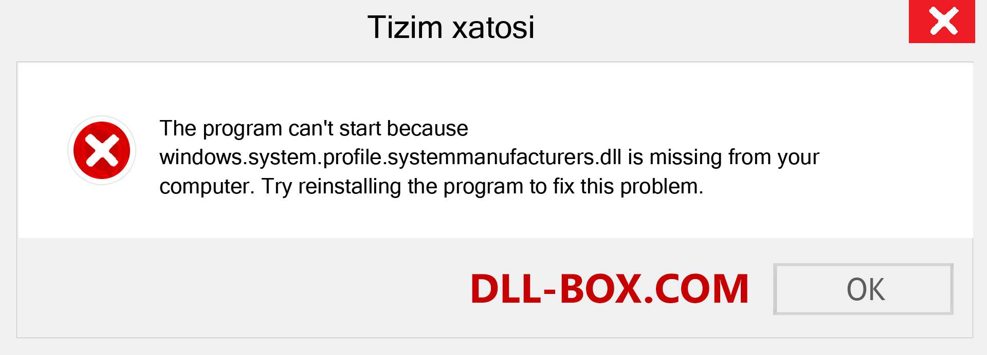 windows.system.profile.systemmanufacturers.dll fayli yo'qolganmi?. Windows 7, 8, 10 uchun yuklab olish - Windowsda windows.system.profile.systemmanufacturers dll etishmayotgan xatoni tuzating, rasmlar, rasmlar